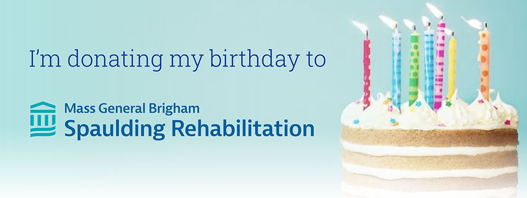 Image banner with a colorful birthday cake and the words, I'm donating my birthday to Spaulding Rehabilitation.